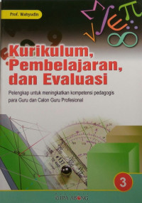 Image of KURIKULUM, PEMBELAJARAN, DAN EVALUASI PELENGKAP UNTUK MENINGKATKAN KOMPETENSI PEDAGOGIS PARA GURU DAN CALON GURU PROFESIONAL 4