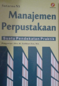 Image of MANAJEMEN PERPUSTAKAAN : SUATU PENDEKATAN PRAKTIK