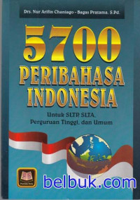 Image of 5700 PERIBAHASA INDONESIA UNTUK SLTP, SLTA PERGURUAN TINGGI DAN UMUM