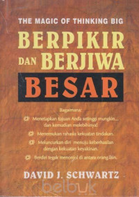 Image of THE MAGIC OF THINKING BIG : BERPIKIR DAN BERJIWA BESAR