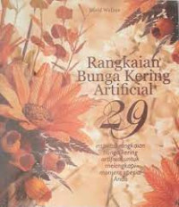 Image of RANGKAIAN BUNGA KERING ARTIFICIAL : INSPIRASI RANGKAIAN BUNGA KERING ARTIFISIAL UNTUK MELENGKAPI MOMENT SPESIAL ANDA