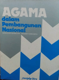 Image of AGAMA DALAM PEMBANGUNAN NASIONAL HIMPUNAN SAMBUTAN PRESIDEN SOEHARTO