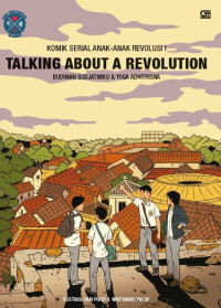 Image of KOMIK SERIAL ANAK-ANAK REVOLUSI I TALKING ABOUT A REVOLUTION