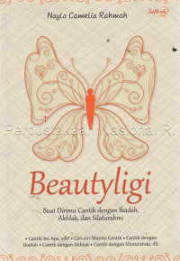 Image of BEAUTYLIGI : BUAT DIRIMU CANTIK DENGAN IBADAH, AKHLAK, DAN SILATURAHMI