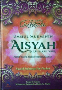 Image of UMMUL MUKMININ AISYAH RADHIALLAHU 'ANHA POTRET WANITA MULIA SEPANJANG ZAMAN
