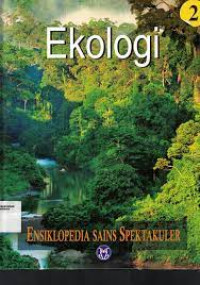 Image of ENSIKLOPEDIA SAINS SPEKTAKULER 2 : EKOLOGI