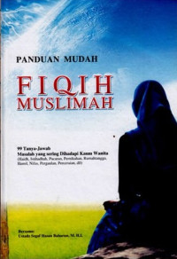 Image of PANDUAN FIQIH MUSLIMAH 99 TANYA JAWAB MASALAH YANG SERING DIHADAPI KAUM WANITA