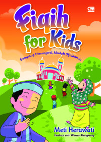 Image of FIQIH FOR KIDS : GAMPANG DIMENGERTI, MUDAH DIJALANKAN