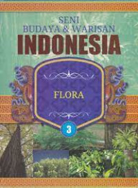 Image of SENI BUDAYA & WARISAN INDONESIA 3 : FLORA