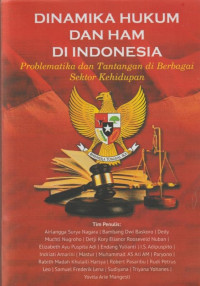 Image of DINAMIKA HUKUM DAN HAM DI INDONESIA : PROBLEMATIKA DAN TANTANGAN DI BERBAGAI SEKTOR KEHIDUPAN