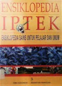 Image of ENSIKLOPEDIA IPTEK 3 : ENSIKLOPEDIA SAINS UNTUK PELAJAR DAN UMUM KIMIA DAN UNSUR - BAHAN DAN TEKNOLOGI
