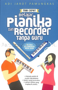 Image of TRIK CEPAT BELAJAR PIANIKA DAN RECORDER TANPA GURU