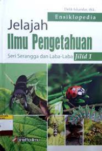 Image of ENSIKLOPEDIA JELAJAH ILMU PENGETAHUAN SERI SERANGGA DAN LABA-LABA JILID 1