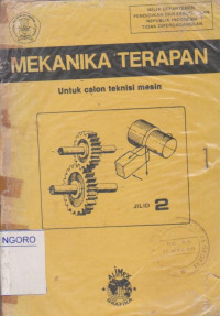 Image of MEKANIKA TERAPAN UNTUK CALON TEKNISI MESIN JILID 2