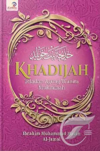 Image of KHADIJAH TELADAN AGUNG WANITA MUKMINAH