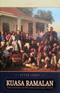 Image of KUASA RAMALAN : PANGERAN DIPONEGORO DAN AKHIR TATANAN LAMA DI JAWA, 1785-1855 JILID 2