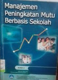 Image of MANAJEMEN PENINGKATAN MUTU BERBASIS SEKOLAH EDISI 3