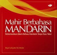 Image of MAHIR BERBAHASA MANDARIN BERKOMUNIKASI DALAM BAHASA MANDARIN TANPA RASA TAKUT