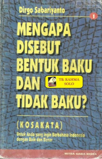Image of MENGAPA DISEBUT BENTUK BAKU DAN TIDAK BAKU? (KOSAKATA) UNTUK ANDA YANG INGIN BERBAHASA INDONESIA DENGAN BAIK DAN BENAR 1