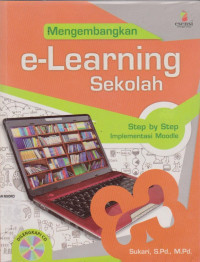 Image of MENGEMBANGKAN E-LEARNING SEKOLAH STEP BY STEP IMPLEMENTASI MOODLE