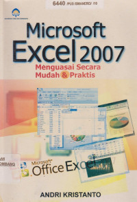 Image of MICROSOFT EXCEL 2007 MENGUASAI SECARA MUDAH & PRAKTIS