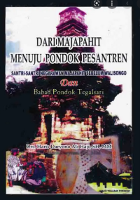 Image of DARI MAJAPAHIT MENUJU PONDOK PESANTREN : SANTRI-SANTRI NEGARAWAN MAJAPAHIT SEBELUM WALISONGO DAN BABD PONDOK TEGALSARI