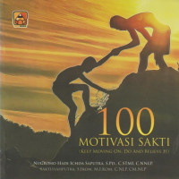 Image of 100 MOTIVASI SAKTI (KEEP MOVING ON. DO AND BELIEVE IT)