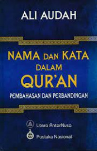 Image of NAMA DAN KATA DALAM QUR'AN : PEMBAHASAN DAN PERBANDINGAN