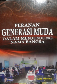 Image of PERANAN GENERASI MUDA DALAM MENJUNJUNG NAMA BANGSA