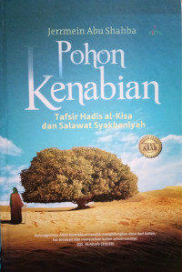 Image of POHON KENABIAN TAFSIR HADIS AL- KISA DAN SALAWAT SYAKHBANIYAH