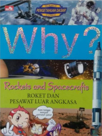 Image of WHY? ROCKETS AND SPACECRAFTS : ROKET DAN PESAWAT LUAR ANGKASA