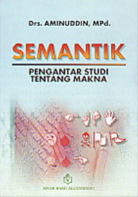 Image of SEMANTIK PENGANTAR STUDI TENTANG MAKNA
