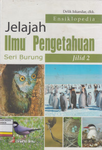 Image of ENSIKLOPEDIA JELAJAH ILMU PENGETAHUAN SERI BURUNG JILID 2
