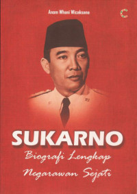 Image of SUKARNO BIOGRAFI LENGKAP NEGARAWAN SEJATI