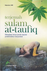 Image of TERJEMAH SULAM AT-TAUFIQ : DILENGKAPI TANYA JAWAB SEPUTAR PROBLEMATIKA MASYARAKAT