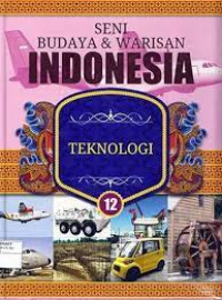 Image of SENI BUDAYA & WARISAN INDONESIA 12 : TEKNOLOGI