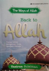 Image of THE WAYS OF ALLAH BACK TO ALLAH TAHAP-TAHAP MENGUBAH DOSA MENJADI PAHALA