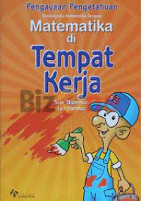 Image of ENSIKLOPEDIA MATEMATIKA TERAPAN MATEMATIKA DALAM TEMPAT KERJA