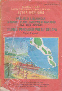 Image of KARYA TULIS LOMBA PENELITIAN ILMIAH REMAJA (LPIR 1987-1988) PENGARUH LINGKUNGAN TERHADAP PENYELUNDUPAN DI WAKATOBI