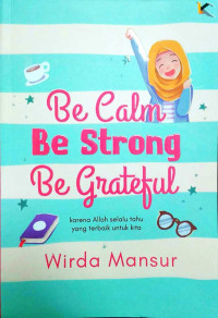 Image of BE CALM BE STRONG BE GRATEFUL