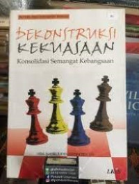 Image of BEKONSTRUKSI KEKUASAAN KONSOLIDASI SEMANGAT KEBANGSAAN