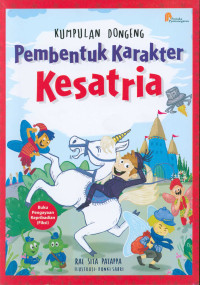 Image of KUMPULAN DONGENG PEMBENTUK KARAKTER KESATRIA