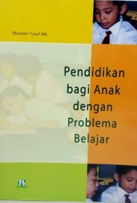 Image of PENDIDIKAN BAGI ANAK DENGAN PROBLEMA BELAJAR