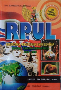 Image of RPUL RANGKUMAN PENGETAHUAN UMUM LENGKAP UNTUK : SD, SMP, DAN UMUM
