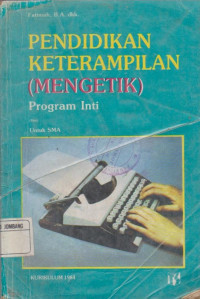 Image of PENDIDIKAN KETERAMPILAN (MENGETIK) PROGRAM INTI UNTUK SMA